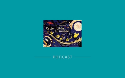 Podcast Cette nuit là... au musée