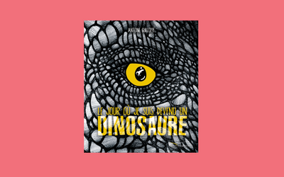 Le jour où je suis devenu un dinosaure
