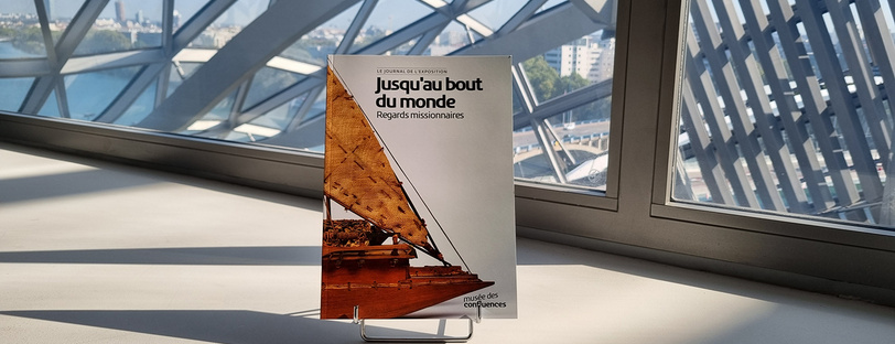 Journal de l’exposition – Jusqu’au bout du monde, regards missionnaires