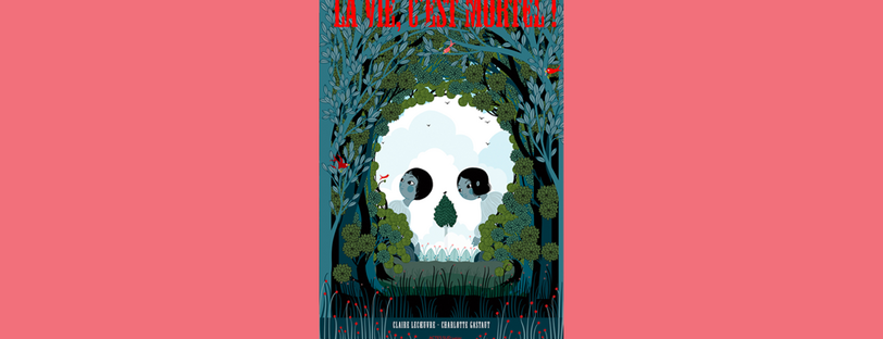 La vie c’est mortel