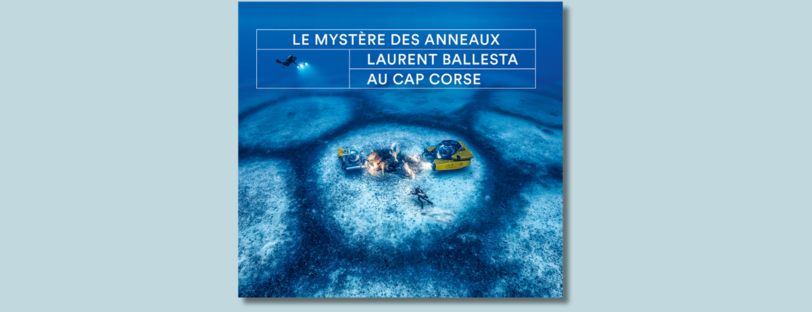 Le Mystère des anneaux, Laurent Ballesta au cap Corse