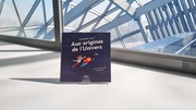 Emmène-moi… Aux origines de l’Univers